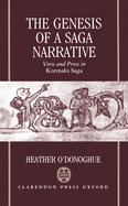 The Genesis of a Saga Narrative: Verse and Prose in Kormaks Saga