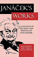 Jancek's Works: A Catalogue of the Music and Writings of Leo Janacek