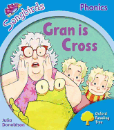 Oxford Reading Tree: Stage 3: Songbirds: Gran is Cross