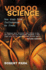 Voodoo Science: The Road from Foolishness to Fraud