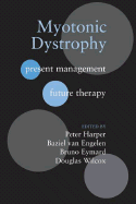 Myotonic Dystrophy: Present Management, Future Therapy
