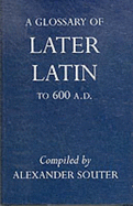 A Glossary of Later Latin to 600 A.D.