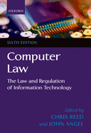 Computer Law: The Law and Regulation of Information Technology