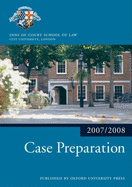Case Preparation 2007-2008: 2007 Edition -A 2007 Ed.