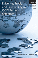 Evidence, Proof, and Fact-Finding in Wto Dispute Settlement