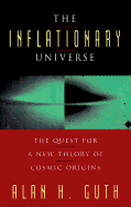 The Inflationary Universe: The Quest for a New Theory of Cosmic Origins