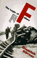 The Logic of Failure: Recognizing and Avioding Error in Complex Situations