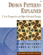 Design Patterns Explained: A New Perspective on Object-Oriented Design