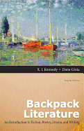 Backpack Literature: An Introduction to Fiction, Poetry, Drama, and Writing