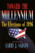 Toward the Millennium: The Elections of 1996