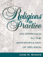Religions in Practice: An Approach to the Anthropology of Religion