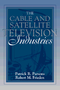 The Cable and Satellite Television Industries: (Part of the Allyn & Bacon Series in Mass Communication)