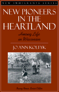 New Pioneers in the Heartland: Hmong Life in Wisconsin (Part of the New Immigrants Series)