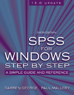 SPSS for Windows Step-by-Step: A Simple Guide and Reference, 13.0 update (6th Edition) Darren George and Paul Mallery
