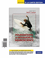 Foundations of Behavioral Neuroscience, Books a la Carte Edition