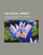The Social Unrest: Studies in Labor and Socialist Movements