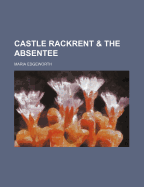 Castle Rackrent and the Absentee