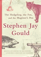 The Hedgehog, the Fox, and the Magister's Pox: Mending the Gap Between Science and the Humanities