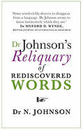 Dr Johnson's Reliquary of Rediscovered Words. Compiled by Neil Johnson