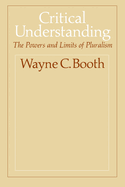 Critical Understanding: The Powers and Limits of Pluralism
