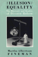 The Illusion of Equality: The Rhetoric and Reality of Divorce Reform