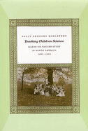 Teaching Children Science: Hands-On Nature Study in North America, 1890-1930
