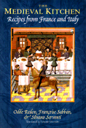 The Medieval Kitchen: Recipes from France and Italy