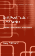Unit Root Tests in Time Series: v. 1: Key Concepts and Problems