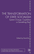 The Transformation of State Socialism: System Change, Capitalism, or Something Else?