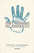 The Five Paradoxes of Modernity