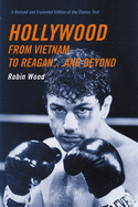 Hollywood from Vietnam to Reagan... and Beyond: A Revised and Expanded Edition of the Classic Text