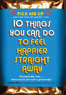 10 Things You Can Do to Feel Happier Straight Away