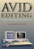 Introduction to Avid Editing: A Guide for Beginners and Intermediate Use