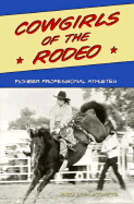 Cowgirls of the Rodeo: Pioneer Professional Athletes