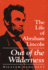 Out of the Wilderness: The Life of Abraham Lincoln