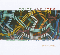 Color and Form: The Geometric Sculptures of Morton C. Bradley, JR.