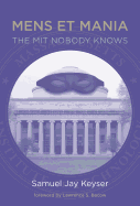 Mens Et Mania: The Mit Nobody Knows