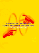 A Prosodic Model of Sign Language Phonology