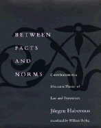 Between Facts and Norms: Contributions to a Discourse Theory of Law and Democracy