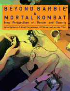 Beyond Barbie and Mortal Kombat: New Perspectives on Gender and Gaming
