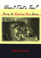 Wasn't That a Time?: Growing Up Radical and Red in America