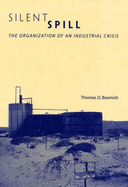 Silent Spill: The Organization of an Industrial Crisis