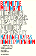 Beyond the Melting Pot, Revised: The Negroes, Puerto Ricans, Jews, Italians, and Irish of New York City
