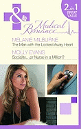 The Man with the Locked Away Heart: AND Socialite...or Nurse in a Million