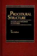 Procedural Structure: Success and Influence in Congress