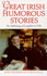 Great Irish Humorous Stories: An Anthology of Laughter and Wit