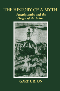 The History of a Myth: Pacariqtambo and the Origin of the Inkas