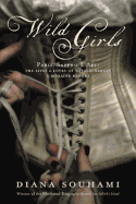 Wild Girls: Paris, Sappho, and Art: The Lives and Loves of Natalie Barney and Romaine Brooks