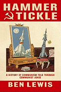 Hammer and Tickle: A History of Communism Told Through Communist Jokes