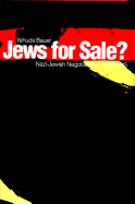 Jews for Sale?: Nazi-Jewish Negotiations, 1933-1945